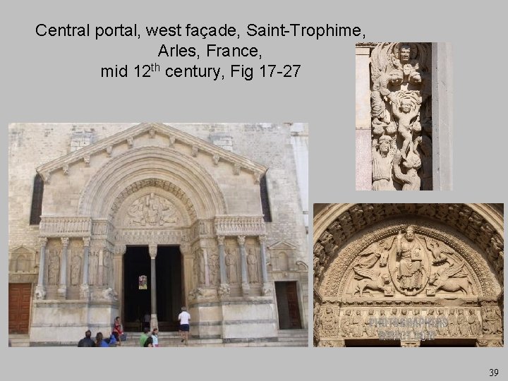 Central portal, west façade, Saint-Trophime, Arles, France, mid 12 th century, Fig 17 -27