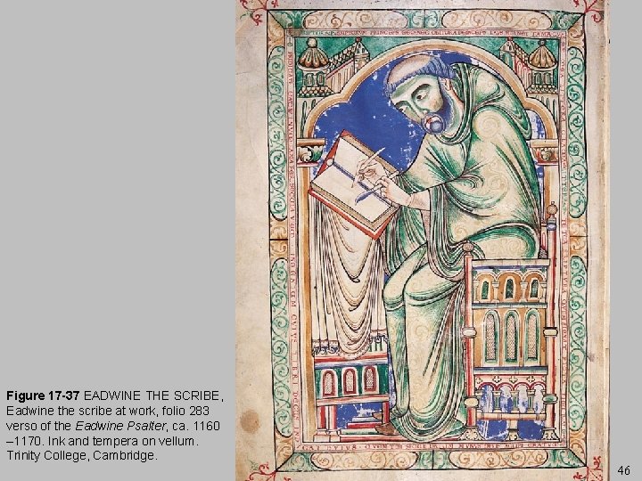 Figure 17 -37 EADWINE THE SCRIBE, Eadwine the scribe at work, folio 283 verso