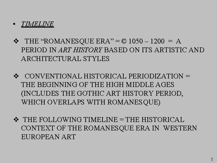  • TIMELINE v THE “ROMANESQUE ERA” = © 1050 – 1200 = A
