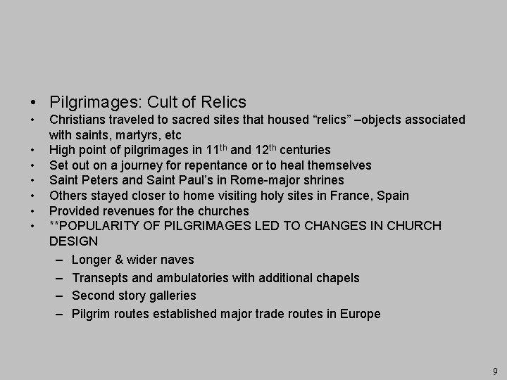  • Pilgrimages: Cult of Relics • • Christians traveled to sacred sites that
