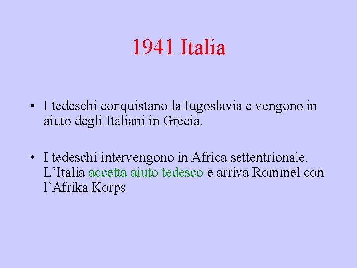1941 Italia • I tedeschi conquistano la Iugoslavia e vengono in aiuto degli Italiani