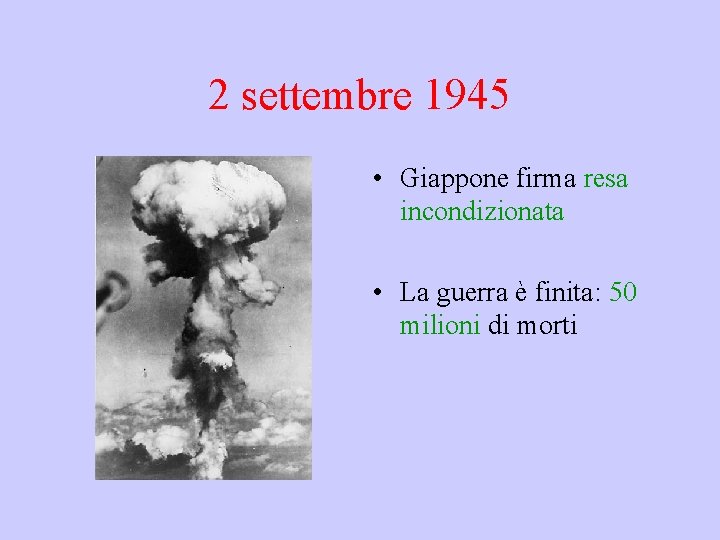 2 settembre 1945 • Giappone firma resa incondizionata • La guerra è finita: 50