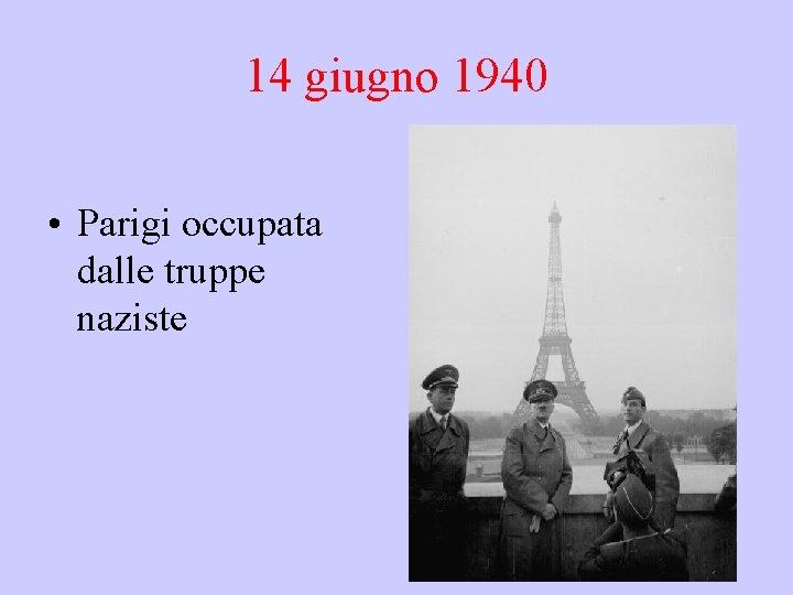 14 giugno 1940 • Parigi occupata dalle truppe naziste 