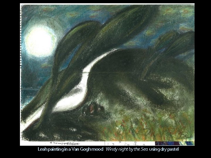 Leah painting in a Van Gogh mood Windy night by the Sea using dry