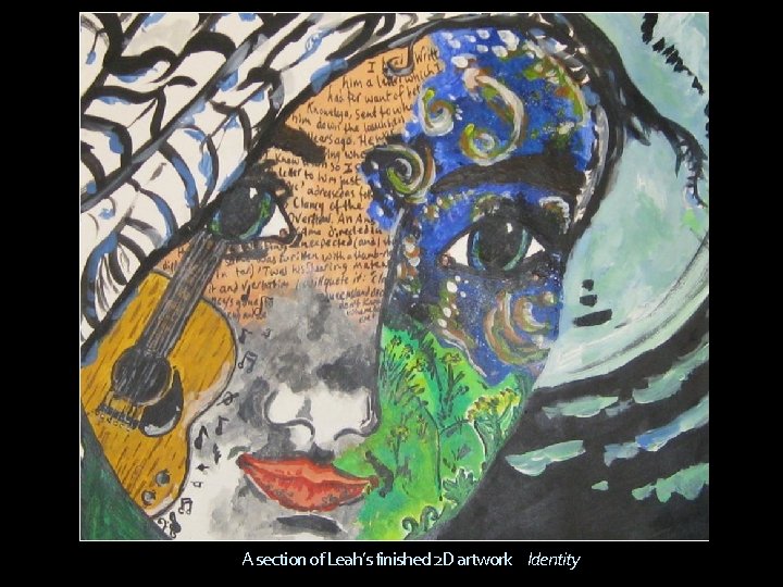 A section of Leah’s finished 2 D artwork Identity 