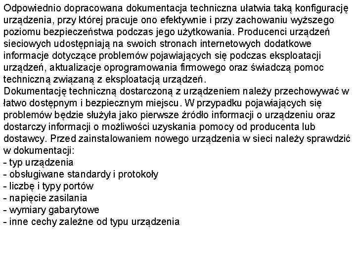 Odpowiednio dopracowana dokumentacja techniczna ułatwia taką konfigurację urządzenia, przy której pracuje ono efektywnie i