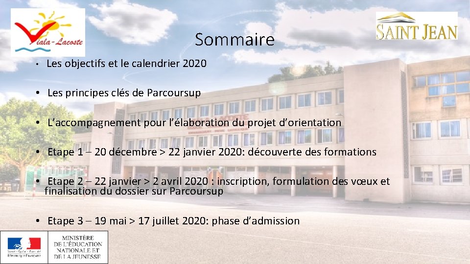 Sommaire • Les objectifs et le calendrier 2020 • Les principes clés de Parcoursup