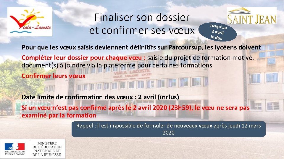 Finaliser son dossier et confirmer ses vœux Jusqu’a u 2 avril inclus Pour que