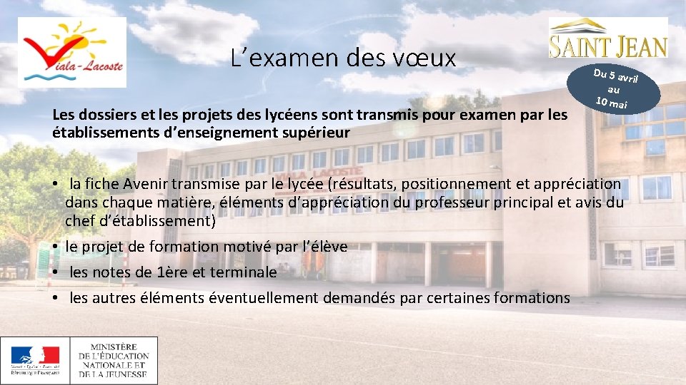 L’examen des vœux Les dossiers et les projets des lycéens sont transmis pour examen