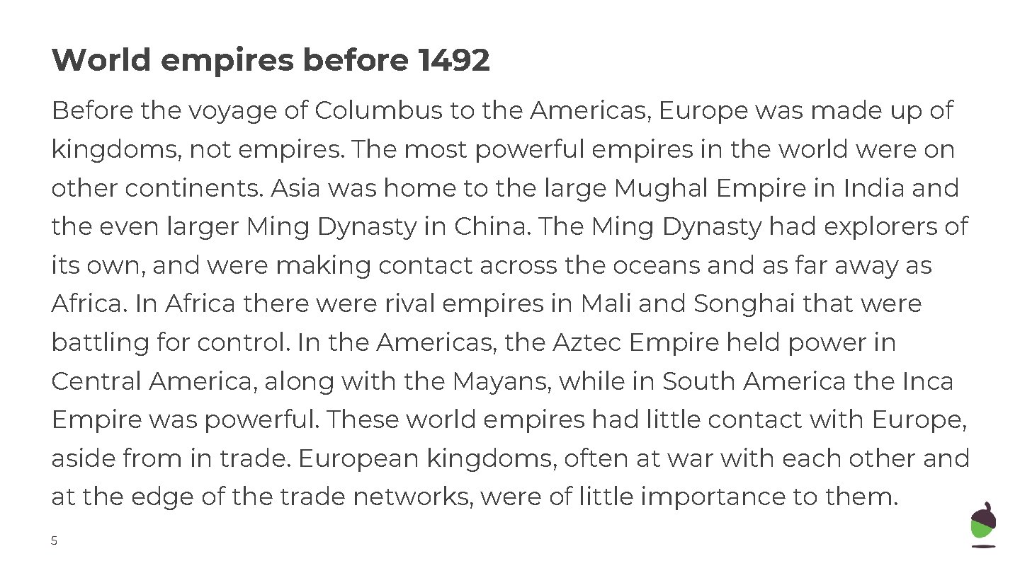 World empires before 1492 Before the voyage of Columbus to the Americas, Europe was