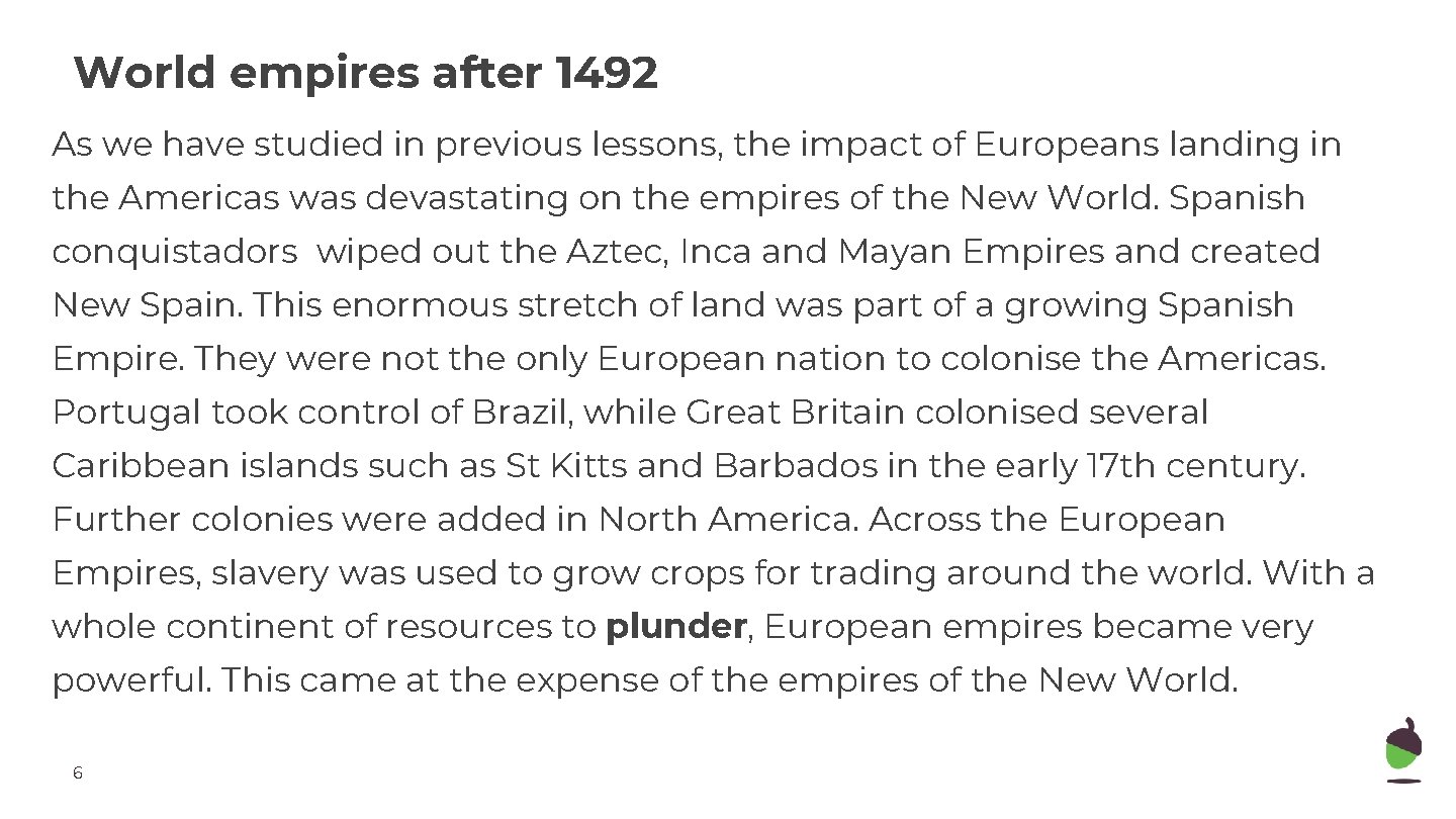 World empires after 1492 As we have studied in previous lessons, the impact of