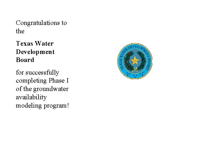Congratulations to the Texas Water Development Board for successfully completing Phase I of the