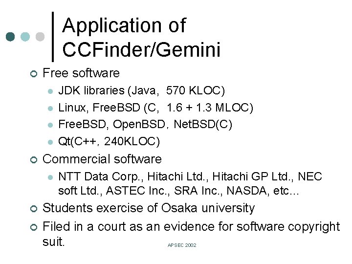 Application of CCFinder/Gemini ¢ Free software l l ¢ Commercial software l ¢ ¢