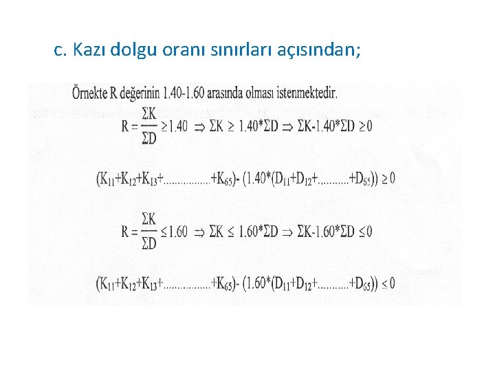 c. Kazı dolgu oranı sınırları açısından; 