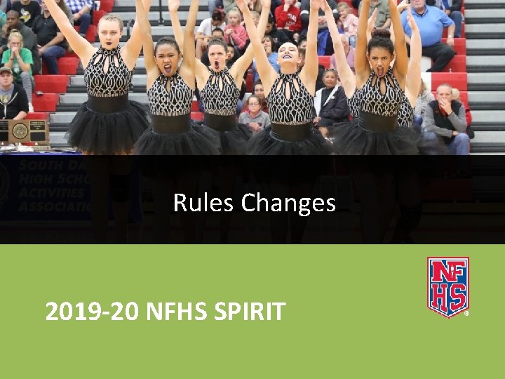 Rules Changes 2019 -20 NFHS SPIRIT 