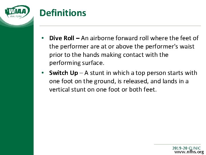 Definitions • Dive Roll – An airborne forward roll where the feet of the