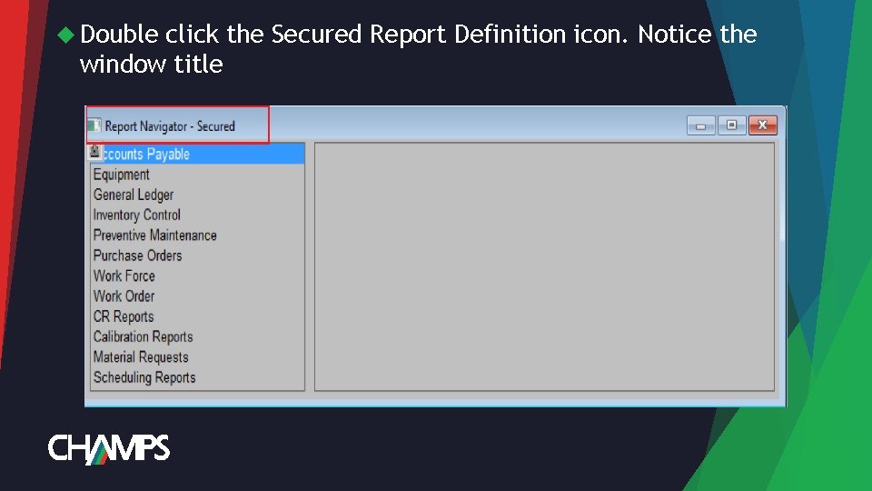  Double click the Secured Report Definition icon. Notice the window title 