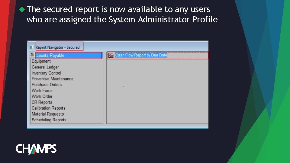  The secured report is now available to any users who are assigned the