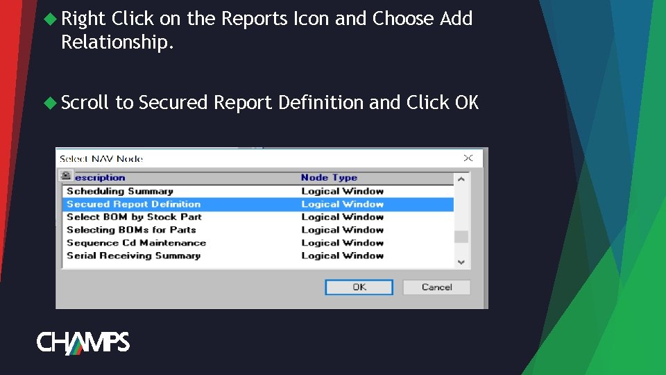  Right Click on the Reports Icon and Choose Add Relationship. Scroll to Secured