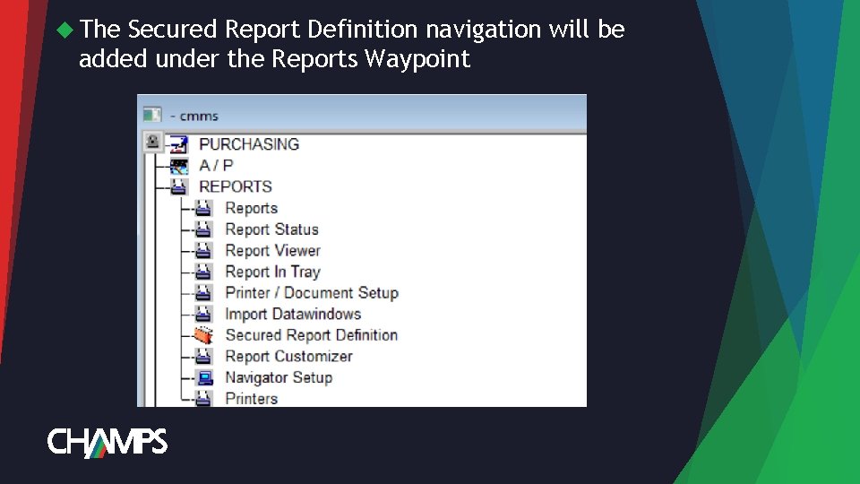  The Secured Report Definition navigation will be added under the Reports Waypoint 