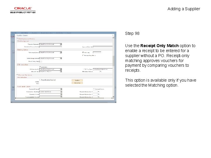 Adding a Supplier Step 98 Use the Receipt Only Match option to enable a