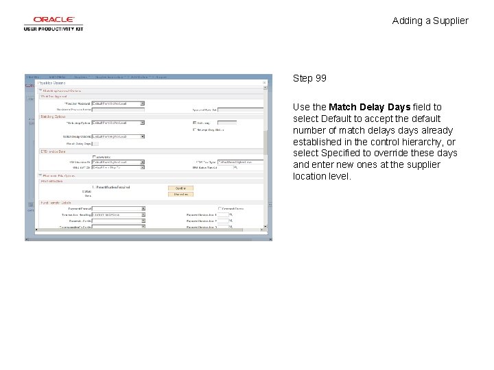 Adding a Supplier Step 99 Use the Match Delay Days field to select Default