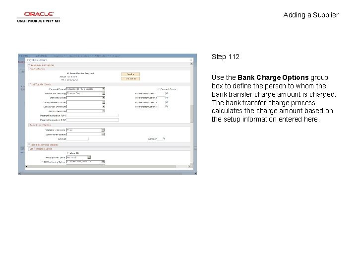 Adding a Supplier Step 112 Use the Bank Charge Options group box to define