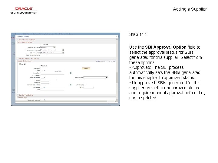 Adding a Supplier Step 117 Use the SBI Approval Option field to select the