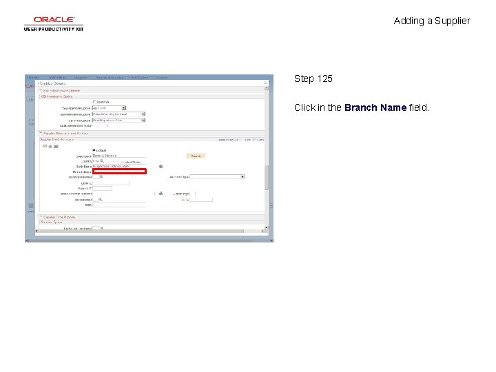 Adding a Supplier Step 125 Click in the Branch Name field. 