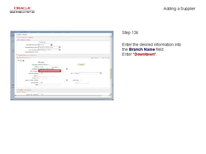 Adding a Supplier Step 126 Enter the desired information into the Branch Name field.