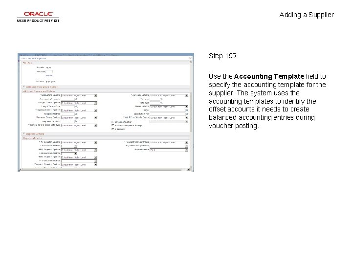 Adding a Supplier Step 155 Use the Accounting Template field to specify the accounting