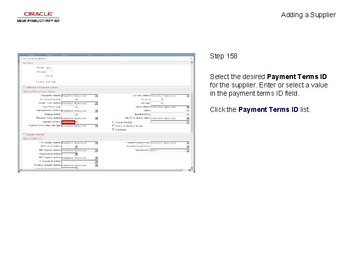 Adding a Supplier Step 158 Select the desired Payment Terms ID for the supplier.
