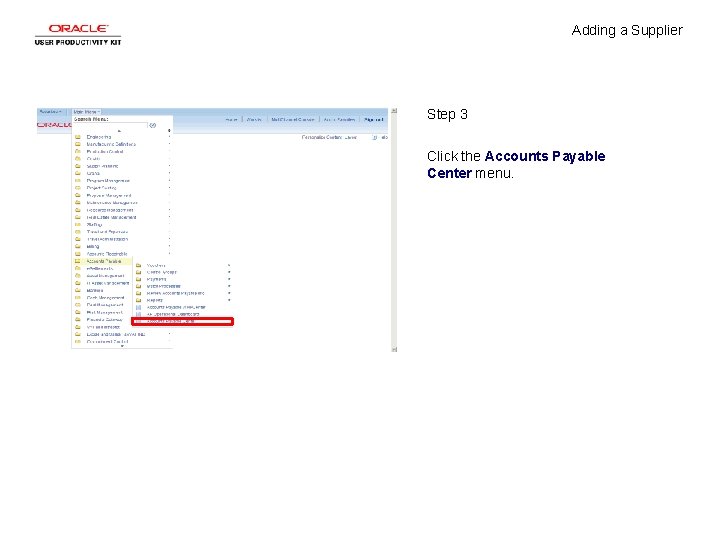 Adding a Supplier Step 3 Click the Accounts Payable Center menu. 