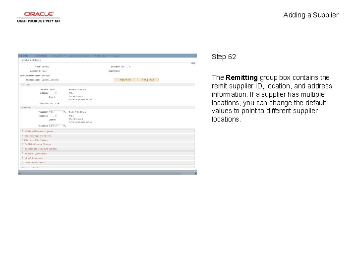 Adding a Supplier Step 62 The Remitting group box contains the remit supplier ID,