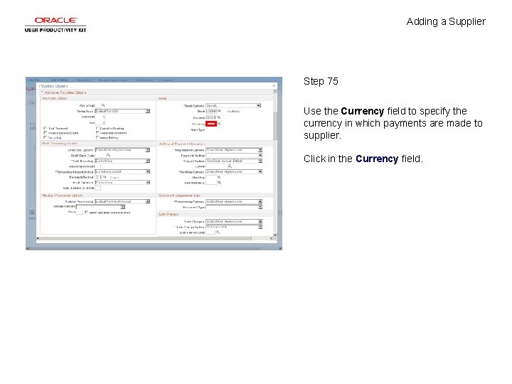Adding a Supplier Step 75 Use the Currency field to specify the currency in Adding a Supplier Step 75 Use the Currency field to specify the currency in