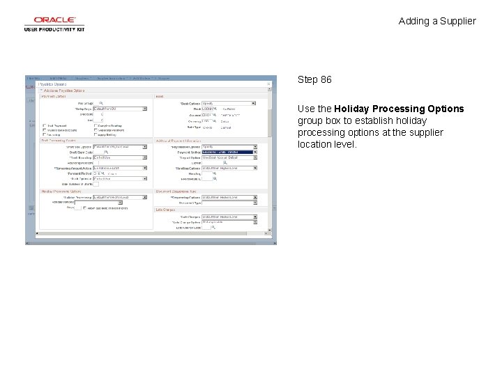 Adding a Supplier Step 86 Use the Holiday Processing Options group box to establish