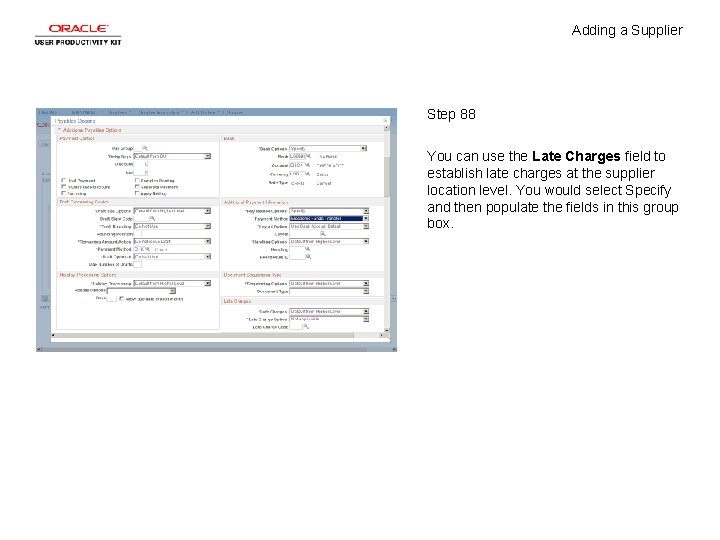 Adding a Supplier Step 88 You can use the Late Charges field to establish