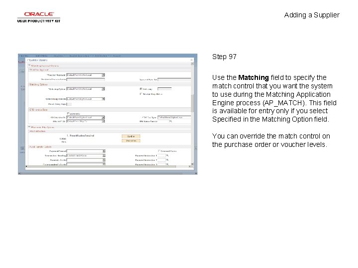 Adding a Supplier Step 97 Use the Matching field to specify the match control