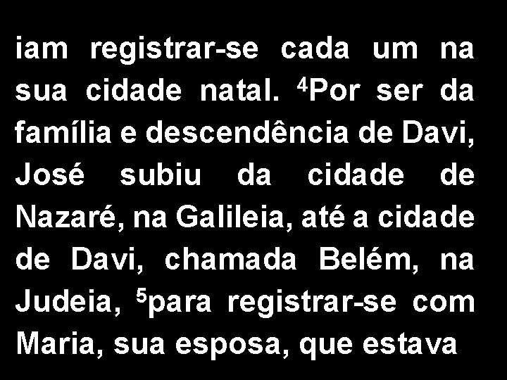 iam registrar-se cada um na sua cidade natal. 4 Por ser da família e