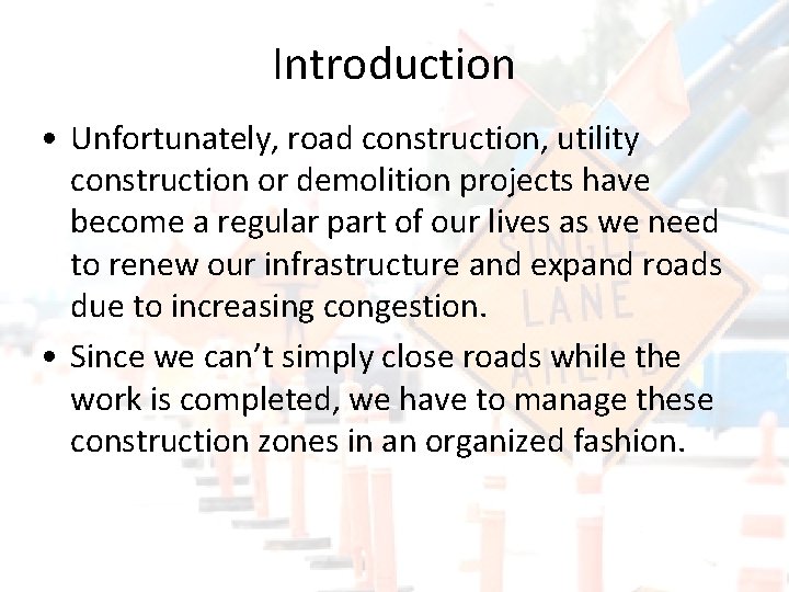 Introduction • Unfortunately, road construction, utility construction or demolition projects have become a regular