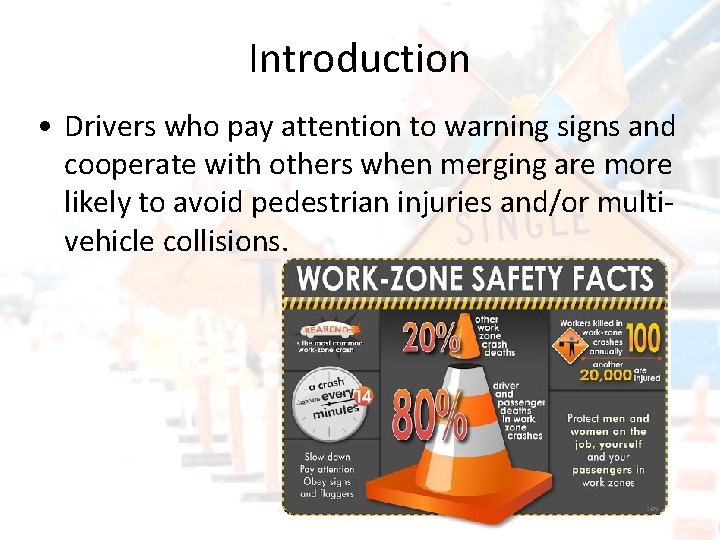 Introduction • Drivers who pay attention to warning signs and cooperate with others when