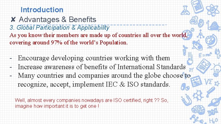 Introduction ✘ Advantages & Benefits 3. Global Participation & Applicability As you know their