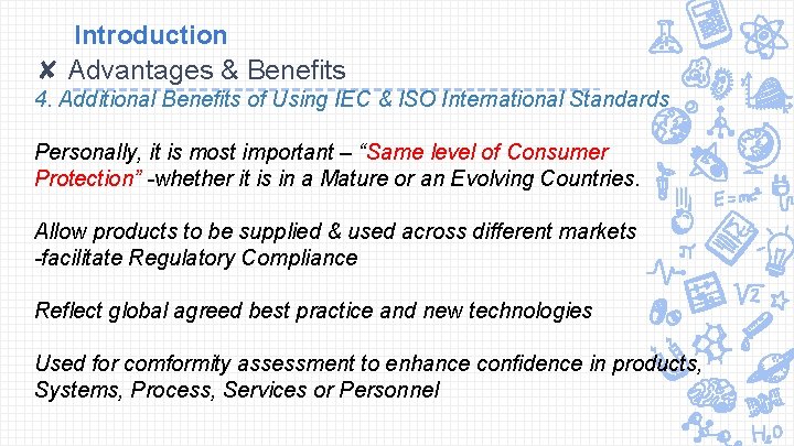 Introduction ✘ Advantages & Benefits 4. Additional Benefits of Using IEC & ISO International