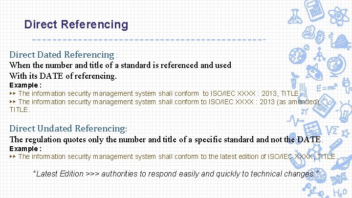 Direct Referencing Direct Dated Referencing : When the number and title of a standard