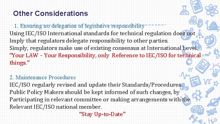 Other Considerations 1. Ensuring no delegation of legislative responsibility Using IEC/ISO International standards for