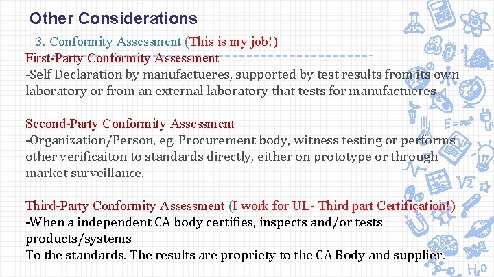 Other Considerations 3. Conformity Assessment (This is my job!) First-Party Conformity Assessment -Self Declaration