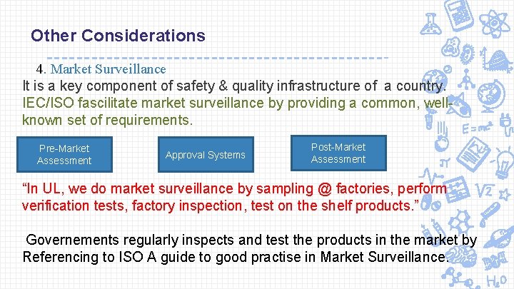 Other Considerations 4. Market Surveillance It is a key component of safety & quality