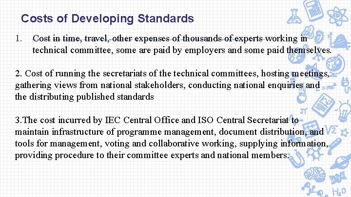 Costs of Developing Standards 1. Cost in time, travel, other expenses of thousands of