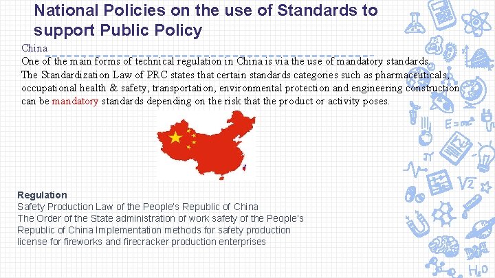National Policies on the use of Standards to support Public Policy China One of