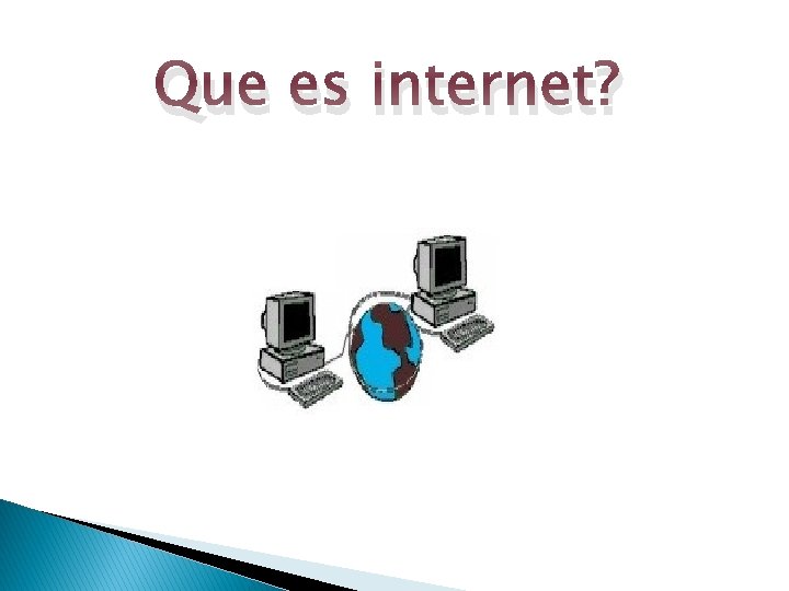 Que es internet? 